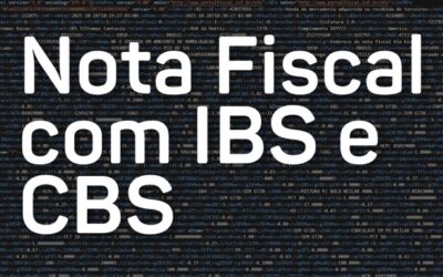 IBS e CBS na Nota Fiscal: O Guia Rápido para Pequenas Empresas Não Serem Multadas